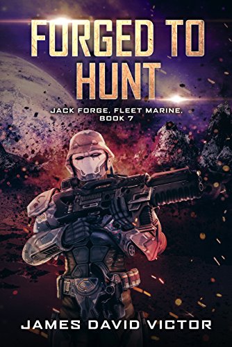 Book Cover Forged to Hunt (Jack Forge, Fleet Marine Book 7)