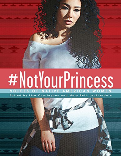 Book Cover #NotYourPrincess: Voices of Native American Women