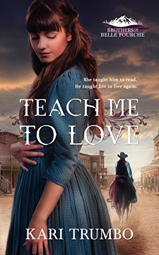 Book Cover Teach Me to Love (Brothers of Belle Fourche Book 1)