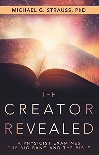 Book Cover The Creator Revealed: A Physicist Examines the Big Bang and the Bible
