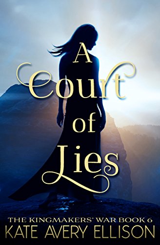 Book Cover A Court of Lies (The Kingmakers' War Book 6)