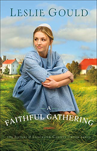 Book Cover A Faithful Gathering (The Sisters of Lancaster County Book #3)