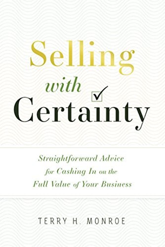 Book Cover Selling with Certainty: Straightforward Advice for Cashing In on the Full Value of Your Business