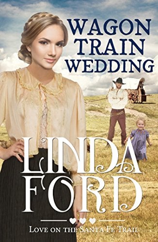 Book Cover Wagon Train Wedding: Christian historical romance (Love on the Santa Fe Trail Book 2)