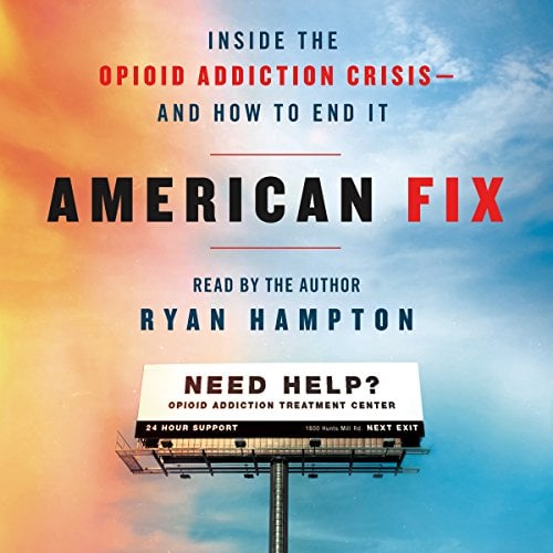 Book Cover American Fix: Inside the Opioid Addiction Crisis - and How to End It