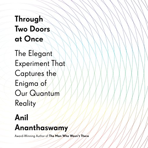 Book Cover Through Two Doors at Once: The Elegant Experiment That Captures the Enigma of Our Quantum Reality