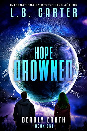 Book Cover Hope Drowned: a unique and mysterious YA Disaster Dystopian (Deadly Earth Book 1)