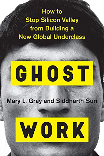 Book Cover Ghost Work: How to Stop Silicon Valley from Building a New Global Underclass