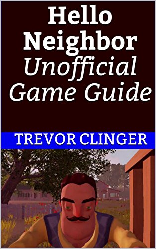Book Cover Hello Neighbor Unofficial Game Guide