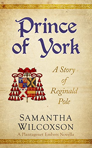 Book Cover Prince of York: A Story of Reginald Pole (Plantagenet Embers Novellas Book 3)