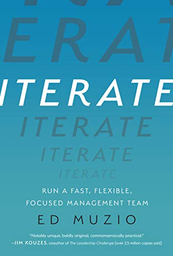 Book Cover Iterate: Run a Fast, Flexible, Focused Management Team