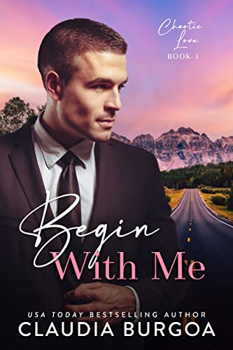 Book Cover Begin with Me (Chaotic Love Book 1)