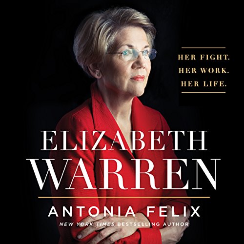 Book Cover Elizabeth Warren: Her Fight. Her Work. Her Life.