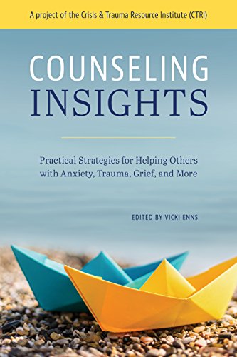 Book Cover Counseling Insights: Practical Strategies for Helping Others with Anxiety, Trauma, Grief, and More