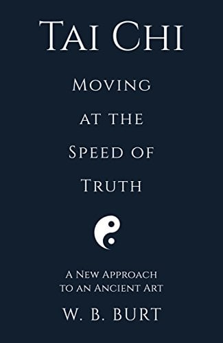 Book Cover Tai Chi: Moving at the Speed of Truth