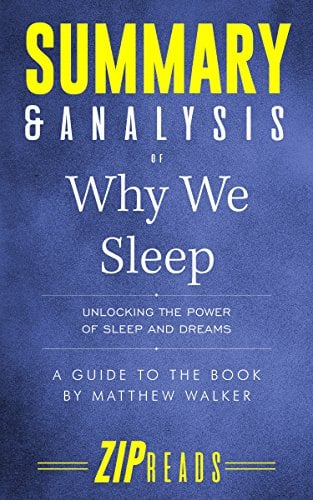 Book Cover Summary & Analysis of Why We Sleep: Unlocking the Power of Sleep and Dreams | A Guide to the Book by Matthew Walker
