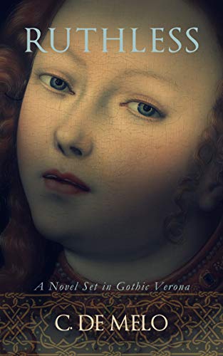Book Cover RUTHLESS: A Novel Set in Gothic Verona