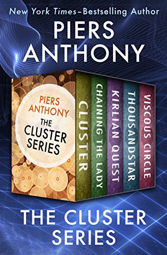 Book Cover The Cluster Series: Cluster, Chaining the Lady, Kirlian Quest, Thousandstar, and Viscous Circle