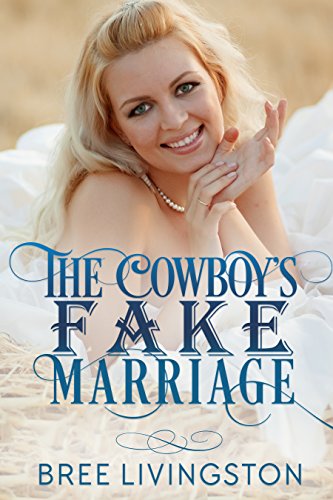 Book Cover The Cowboy's Fake Marriage: A Clean Fake Relationship Romance Book One