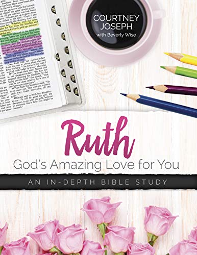 Book Cover Ruth: God's Amazing Love For You: An In-depth Bible Study