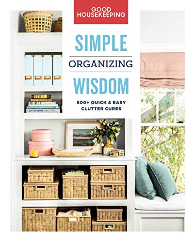 Book Cover Good Housekeeping Simple Organizing Wisdom: 500+ Quick & Easy Clutter Cures (Simple Wisdom Book 3)