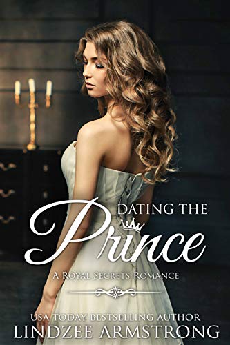 Book Cover Dating the Prince (Lindzee's Royal Secrets Book 2)