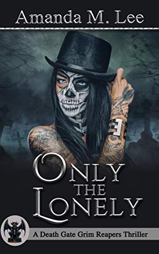 Book Cover Only The Lonely (A Death Gate Grim Reapers Thriller Book 1)