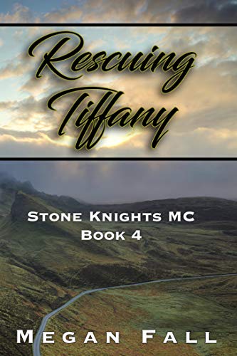 Book Cover Rescuing Tiffany: Stone Knights MC Book 4