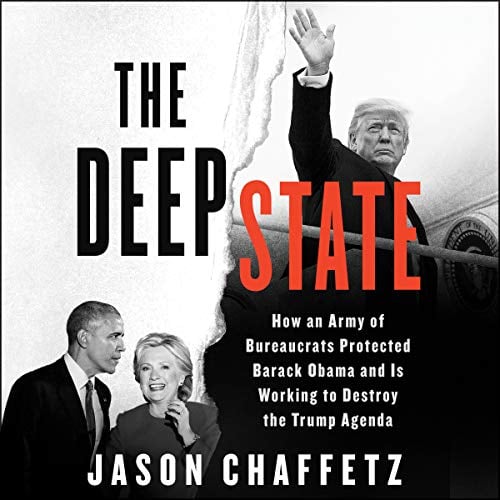 Book Cover The Deep State: How an Army of Bureaucrats Protected Barack Obama and Is Working to Destroy the Trump Agenda