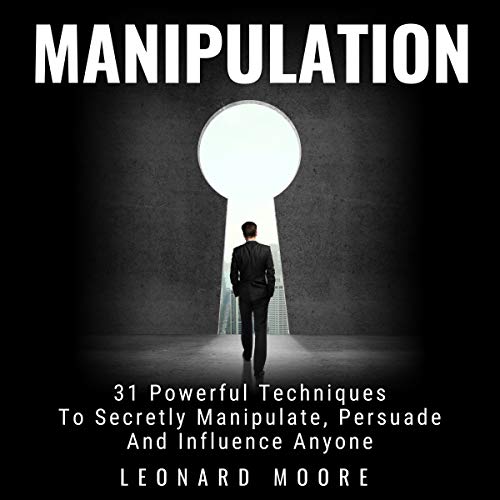 Book Cover Manipulation: 31 Powerful Techniques to Secretly Manipulate, Persuade and Influence People