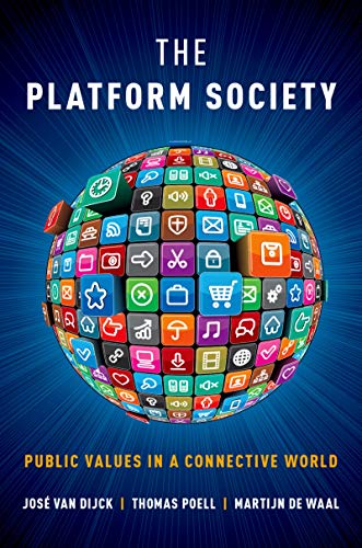 Book Cover The Platform Society: Public Values in a Connective World
