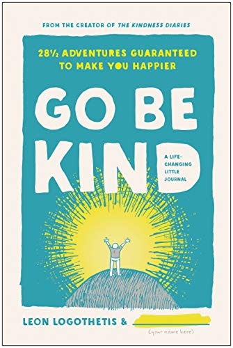 Book Cover Go Be Kind: 28 1/2 Adventures Guaranteed to Make You Happier