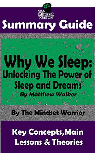 Book Cover SUMMARY: Why We Sleep: Unlocking The Power of Sleep and Dreams: By Matthew Walker | The MW Summary Guide