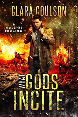 Book Cover What Gods Incite (The Frost Arcana Book 3)