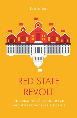Book Cover Red State Revolt: The Teachers' Strike Wave and Working-Class Politics (Jacobin)
