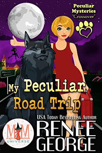 Book Cover My Peculiar Road Trip: Magic and Mayhem Universe (Peculiar Mysteries/ Magic and Mayhem Crossover)