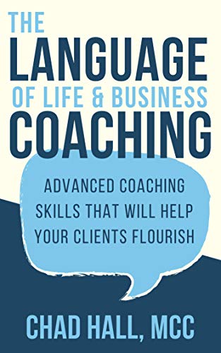 Book Cover The Language of Life and Business Coaching: Advanced Coaching Skills That Will Help Your Clients Flourish