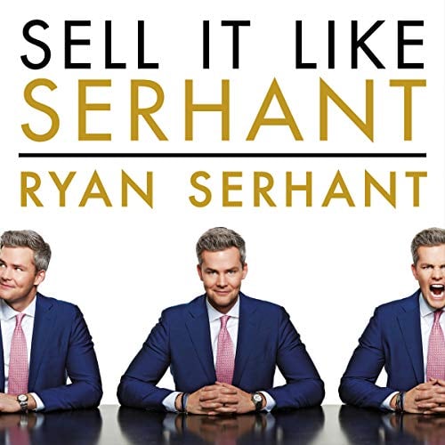 Book Cover Sell It Like Serhant: How to Sell More, Earn More, and Become the Ultimate Sales Machine