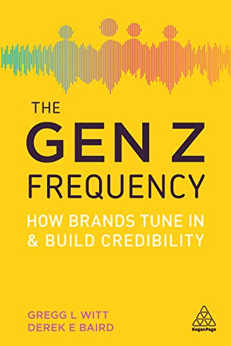 Book Cover The Gen Z Frequency: How Brands Tune In and Build Credibility