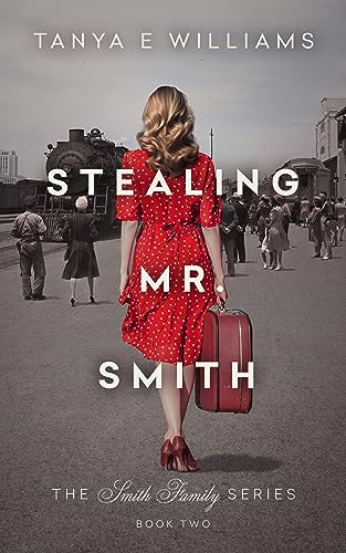 Book Cover Stealing Mr. Smith: A compelling historical fiction family saga (The Smith Family Series)