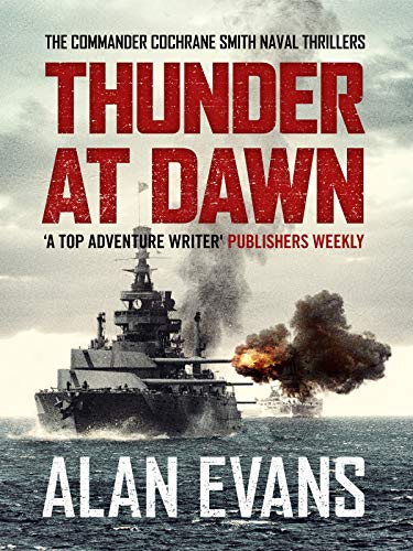 Book Cover Thunder At Dawn: An unputdownable naval adventure (Commander Cochrane Smith Naval Thrillers Book 1)