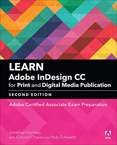Book Cover Learn Adobe InDesign CC for Print and Digital Media Publication: Adobe Certified Associate Exam Preparation (Adobe Certified Associate (ACA))