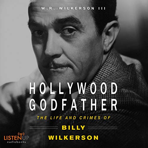 Book Cover Hollywood Godfather: The Life and Crimes of Billy Wilkerson