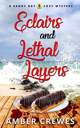 Book Cover Eclairs and Lethal Layers (Sandy Bay Cozy Mystery Book 5)