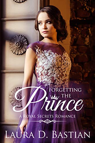 Book Cover Forgetting the Prince: Contemporary Royal Romance (A Royal Secrets Romance Book 2)