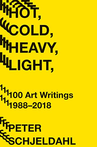Book Cover Hot, Cold, Heavy, Light, 100 Art Writings 1988–2018