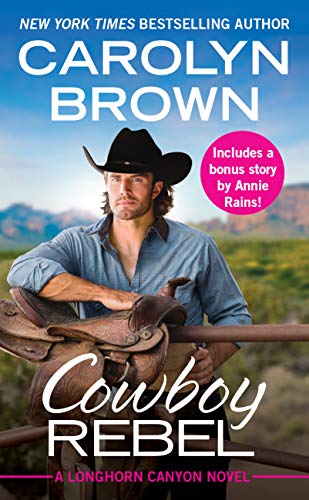 Book Cover Cowboy Rebel: Includes a bonus short story (Longhorn Canyon Book 4)