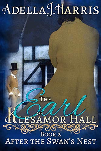 Book Cover The Earl of Klesamor Hall (After the Swan's Nest Book 2)