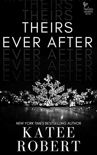 Book Cover Theirs Ever After: (A MMF Romance) (Twisted Hearts Book 2)