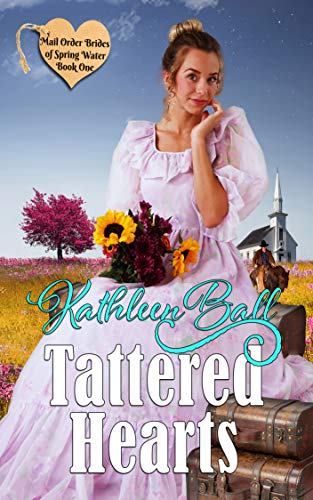 Book Cover Tattered Hearts (Mail Order Brides of Spring Water Book 1)